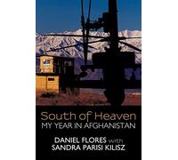 South of Heaven: My Year in Afghanistan