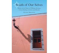 South of Our Selves: Mexico in the Poems of Williams, Kerouac, Corso, Ginsberg, Levertov and Hayden