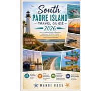 SOUTH PADRE ISLAND TRAVEL GUIDE 2026