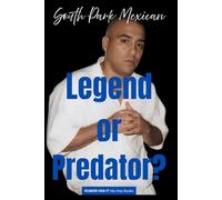 South Park Mexican: Legend or Predator?: The Rise, Fall, and Unfinished Story of Carlos Coy (Hip Hop Legends)