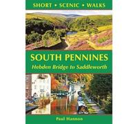 South Pennines: Hebden Bridge to Saddleworth (Short Scenic Walks)