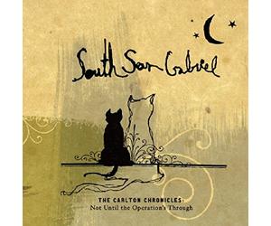 South San Gabriel - The Carlton Chronicles - Not Until the Operation's Through