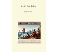 South Sea Tales (Classic Books)