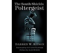 South Shields Poltergeist: One Family's Fight Against an Invisible Intruder