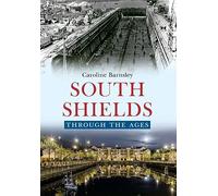 South Shields Through the Ages