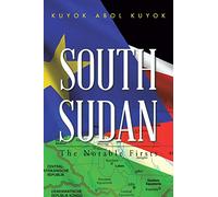 South Sudan: The Notable Firsts