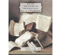 South the story of Shackleton's 1914-1917 expedition by Shackleton. Ernest Henry ( 2012 ) Paperback