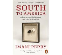 South to America : A Journey to Understand the Soul of a Nation