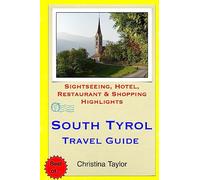 South Tyrol Travel Guide: Sightseeing, Hotel, Restaurant & Shopping Highlights