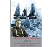 South! (Unabridged. with 97 original illustrations): The Story of Shackleton's Last Expedition, 1914-1917