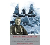 South! (Unabridged. with 97 original illustrations): The Story of Shackleton's Last Expedition, 1914-1917
