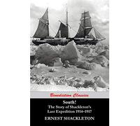 South! (Unabridged. with 97 original illustrations): The Story of Shackleton's Last Expedition 1914-1917