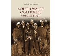 South Wales Collieries Vol. 4: Valley and Vale: From the Central Valleys of Merthyr Tydfil, Glamorganshire to the Eastern Valleys of Rhymney, Sirhowy, ... the South Wales Coalfield (Images of Wales)