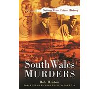 South Wales Murders (Sutton True Crime History)
