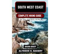 South West Coast Path Hiking Guide 2026-2027: Complete Route, Maps, Itineraries & Expert Planning for England’s Legendary Coastal Trail (TrailWise 2025 Hiking Edition)