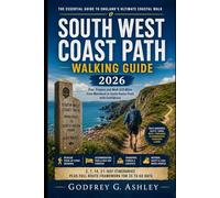 South West Coast Path Walking Guide 2026: Walk England’s Iconic Coastal Trail With Scenic Stages, Cliff Paths, Seaside Towns, Hidden Coves and Smart Hiking Tips