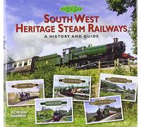 South West Heritage Steam Railways: A History and Guide