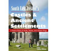 South West Ireland's Castles & Ancient Settlements: A Visual Journey Through History and Heritage, A Stunning Coffee Table Book, An Ideal Gift for History and Travel Enthusiasts.