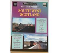 South West Scotland: No. 19 (British Railways Past & Present S.)