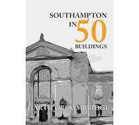 Southampton in 50 Buildings