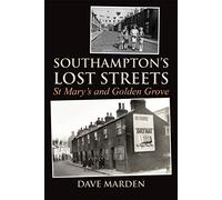 Southampton's Lost Streets - St Mary's and Golden Grove