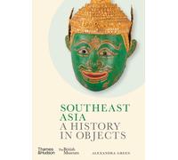 Southeast Asia : A History in Objects