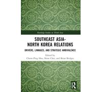 Southeast Asia-North Korea Relations : Drivers, Linkages, and Strategic Ambivalence