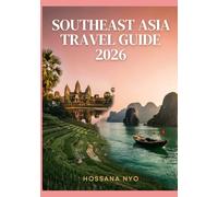 Southeast Asia Travel Guide 2026: Essential Routes, Maps, Budgeting Strategies, and Planning Tools for Every Traveler