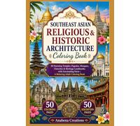 Southeast Asian Religious & Historic Architecture Coloring Book: 50 Stunning Temples, Pagodas, Mosques, Churches & Heritage Landmarks with Fascinating ... World Heritage & Discovery Collection)