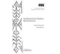 Southeast Asian Studies: Reorientations (The Frank H. Golay Memorial Lectures 2 and 3)