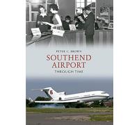 Southend Airport Through Time