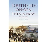 Southend Then & Now (Then & Now (History Press))