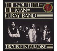 Souther Hillman Furay Band - TROUBLE IN PARADISE(reissue)