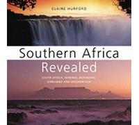 Southern Africa Revealed: South Africa, Namibia, Botswana, Zimbabwe and Mozambique