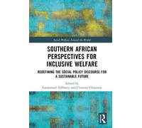 Southern African Perspectives for Inclusive Welfare : Redefining the Social Policy Discourse for a Sustainable Future