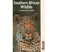 Southern African Wildlife: A Visitor's Guide (Bradt Travel Guides (Wildlife Guides))
