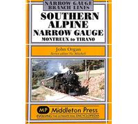 Southern Alpine: Montreux to Tirano (Narrow Gauge)