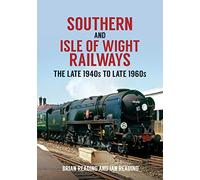 Southern and Isle of Wight Railways: The Late 1940s to Late 1960s
