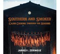 Southern and Smoked: Cajun Cooking Through the Seasons