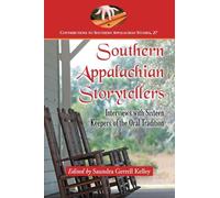 Southern Appalachian Storytellers: Interviews with Sixteen Keepers of the Oral Tradition (Contributions to Southern Appalachian Studies): 27