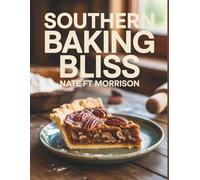 Southern Baking Bliss - Nate FT Morrison