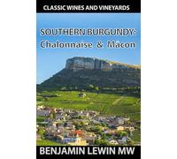Southern Burgundy: Côte Chalonnaise & Mâcon (Guides to Wines and Top Vineyards)