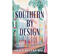 Southern by Design: A heartwarming novel of family, design, and secrets that refuse to stay buried