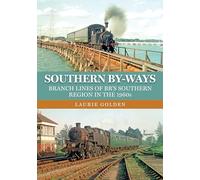 Southern By-Ways: Branch Lines of BR's Southern Region in the 1960s