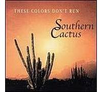 Southern Cactus - These Colors Don't Run