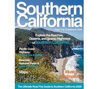 Southern California: The Ultimate Driving Companion to Joshua Tree, Channel Islands & Death Valley - Scenic Routes, Itineraries, Hidden Trails, Outdoor Escapes & Local Secrets