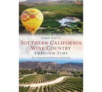 Southern California Wine Country: The Vineyards of Temecula: The Vineyards and Wineries of Temecula (America Through Time)