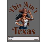 Southern Cowgirl Notebook: This Ain’t Texas - Western Black Girl Empowerment Style