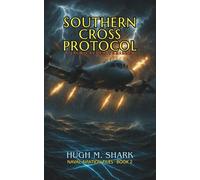 SOUTHERN CROSS PROTOCOL: A Jack Calder thriller (NAVAL AVIATION FILES)