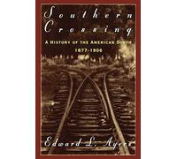 Southern Crossing: A History of the American South 1877-1906.by Ayers New<|